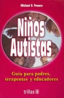 Cover of: Ninos Autistas/ Children with Autism: Guia Para Padres, Terapeutas Y Educadores/ A Parent's Guide (Special Needs Collection)