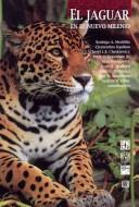 Cover of: El Jaguar En El Nuevo Milenio (Ediciones Cientificas Universitarias) by Rodrigo Medellin