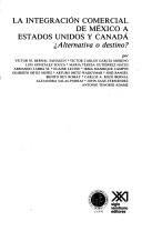 Cover of: La Integración comercial de México a Estados Unidos y Canadá by Víctor M. Bernal Sahagún ... [et al.].