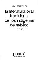 Cover of: La Literatura oral tradicional de los indígenas de México: antología