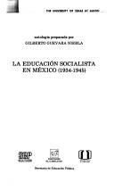 Cover of: La Educacion socialista en Mexico (1934-1945): Antologia (Biblioteca pedagogica)