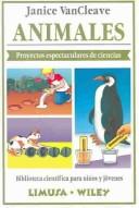 Cover of: Animales: Projectos espectaculares de ciencias (Biblioteca Cientifica De Ciencias)