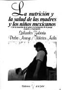 La Nutrición y la salud de las madres y los niños mexicanos by Pedro Arroyo, Salvador Zubiran, Hector Avila