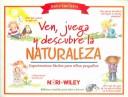 Cover of: Ven, juega y descubre la naturaleza: Experimentos faciles para ninos pequenos (Biblioteca Cientifica Para Ninos Jovenes)
