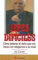 Cover of: Jefes Dificiles / Nasty Bosses: Como Detener El Dano Que Nos Hacen Sin Rebajarnos a Su / How to Stop Being Hurt Without Becoming one of Them