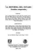Cover of: La reforma del Estado : estudios comparados by ponentes, Luis F. Aguilar ... [et al.] ; comentaristas, Jaime F. Cárdenas ... [et al.] ; editores, José Luis Soberanes, Diego Valadés, Hugo A. Concha.