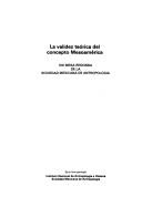 La validez teorica del concepto Mesoamerica (Serie Antropologia) by Sociedad Mexicana de Antropologia