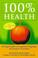 Cover of: 100 Per Cent Health