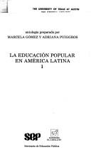 Cover of: La Educación popular en América Latina: antología