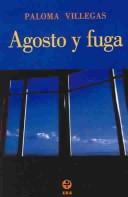 Cover of: Agosto y fuga / August Escape by Paloma Villegas