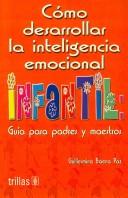 Cover of: Como Desarrollar la inteligencia emocional infantil / How to Develop Emotional Inteligence in Children: Guia para padres y maestros / Parents and Teachers Guide