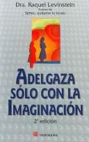 Cover of: Adelgaza Solo Con La Imaginacion