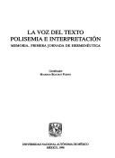 Cover of: La voz del texto: polisemia e interpretación : memoria : primera Jornada de Hermenéutica