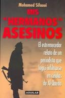 Cover of: Mis "hermanos" asesinos (Mes "Fréres" Assassins)