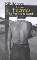 Cover of: La frontera de cristal by Carlos Fuentes