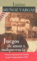 Cover of: Juegos De Amor Y Malquierncia by Jaime Muñoz Vargas