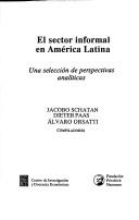 Cover of: El Sector informal en América Latina by Jacobo Schatan, Dieter Paas, Alvaro Orsatti, compiladores.