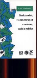 Cover of: Mexico: Crisis, reestructuracion economica, social y politica, 1982-1996 (Economia y demografia)