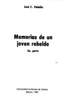 Memorias de un joven rebelde by José C. Valadés