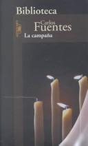 Cover of: La campaña (Fuentes, Carlos. Edad Del Tiempo. 3, Tiempo Romantico, 1.)