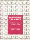 Cover of: La hoguera y el viento: José Emilio Pacheco ante la crítica