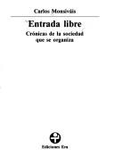 Cover of: Entrada libre: crónicas de la sociedad que se organiza