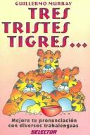 Cover of: Tres tristes tigres... by Guillermo Prisant Murray
