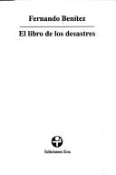 Cover of: El libro de los desastres by Fernando Benítez