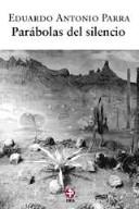 Cover of: Parabolas Del Silencio/ Parables of Silence by Eduardo Antonio Parra