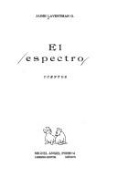 Cover of: El espectro by Jaime Laventman G., Jaime Laventman G.