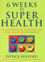 Cover of: Six Weeks to Superhealth by Patrick Holford