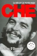 Cover of: Che, La Vida Por Un Mundo Mejor/ Che, the Life for a Better World (Bestseller)