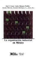 La Organización industrial en México