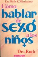 Cover of: Como Hablar De Sexo a Los Ninos by Ruth K. Westheimer