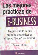 Cover of: Las Mejores Practicas De E-business / E-Business Best Practices: Asegure El Éxito De Sus Negocios Electronicos En El Nuevo "Boom" Del Internet / Leveraging Technology for Business Advantage