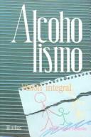 Cover of: Alcoholismo/Alcoholism: Vision Integral