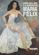 Una mujer llamada María Félix by Carmen Barajas Sandoval