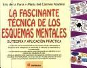 FASCINANTE TECNICA DE LOS ESQUEMAS, LA by Eric De La Parra, Maria Madero