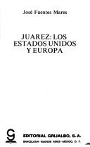 Cover of: Juarez by José Fuentes Mares