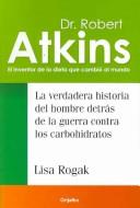 Dr. Robert Atkins by Lisa Rogak