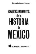 Cover of: Grandes momentos de la historia de México