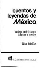 Cover of: Cuentos y leyendas de México: tradición oral de grupos indígenas y mestizos