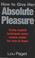 Cover of: How to Give Her Absolute Pleasure