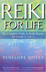 Cover of: Reiki For Life: The Complete Guide to Reiki Practice for Levels 1, 2 and 3