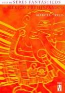 Cover of: Guia De Seres Fantasticos Del Mexico Prehispanico / Guide To Mythological Beings Of Prehistoric Mexico