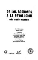 De los Borbones a la Revolución by Mario Cerutti, Mario A. Aldana Rendón