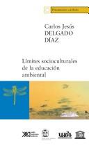 Límites socioculturales de la educación ambiental by Carlos Jesús Delgado Díaz