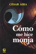 Cover of: Como Me Hice Monja / How I Become a Nun