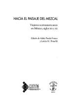 Cover of: Hacia El Paisaje Del Mezcal: Viajeros Norteamericanos En Mexico, Siglos XIX Y XX (Dos Mundos)
