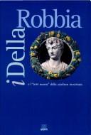 I Della Robbia e l'arte nuova della scultura invetriata cover